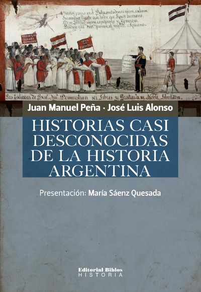 Historias casi desconocidas de la historia argentina