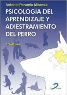 Psicología del aprendizaje y adiestramiento del perro. 2ª edicion