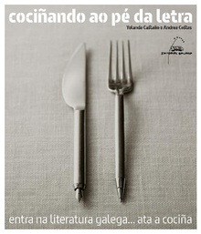 Cociñando ao pé da letra Entra coa literatura galega ata a cociña
