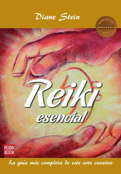 Reiki esencial La guía más completa de este arte curativo