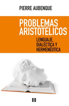 Problemas aristotélicos Lenguaje, dialéctica y hermenéutica