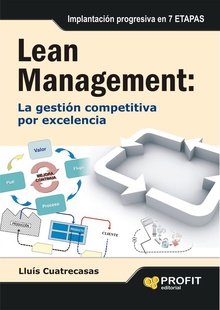 Lean management Lean management es la gestión competitiva por excelencia. implantación progresiv