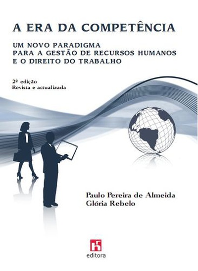 A Era da Competência: Um novo paradigma para a Gestão de Recursos Humanos e o Direito do Trabalhador