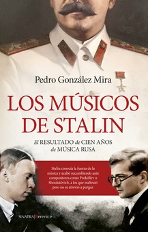 Los músicos de Stalin El resultado de cien años de música rusa