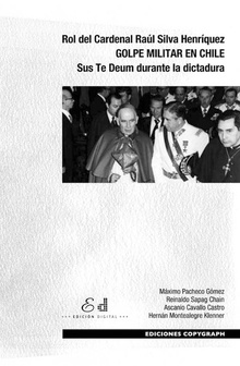 Rol del Cardenal Raúl Silva Henríquez GOLPE MILITAR EN CHILE.