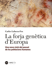 La forja genètica dÆEuropa Una nova visió del passat de les poblacions humanes
