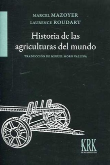 HISTORIA AGRICULTURAS DEL MUNDO Del Neolítico a la crisis contemporánea