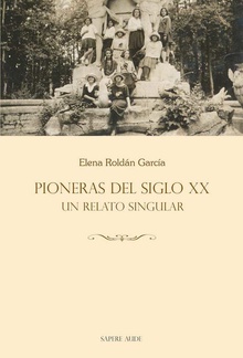PIONERAS DE SIGLO XX Un relato singular
