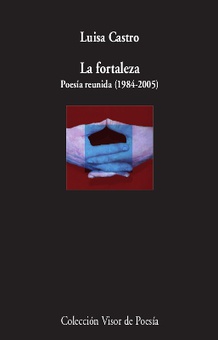 LA FORTALEZA Poesía reunida 1984-2005