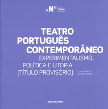 Teatro português contemporâneo: experimentalismo política e utopia