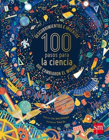 100 PASOS PARA LA CIENCIA Descubrimientos e inventos que cambiaron el mundo