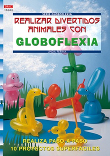 Serie globoflexia nº 2. realizar divertidos animales con globoflexia