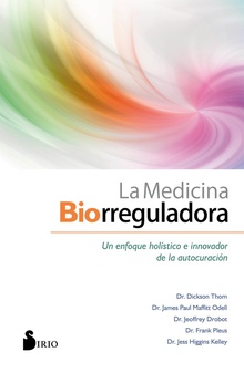 La medicina biorreguladora Un enfoque holístico e innovador de la autocuración