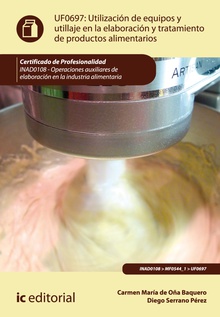 Utilización de equipos y utillaje en la elaboración y tratamiento de productos alimentarios. INAD0108