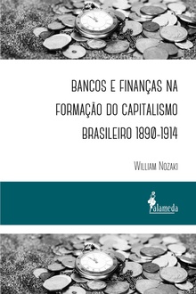 Bancos e finanças na formação do capitalismo brasileiro
