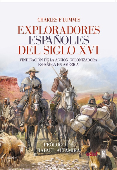 Exploradores españoles del siglo XVI Vindicación de la acción colonizadora española en América