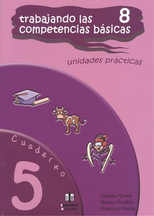 TRABAJANDO LAS 8 COMPETENCIAS BASICAS Cuaderno 5