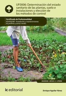 Determinación del estado sanitario de las plantas, suelo e instalaciones y elección de los métodos de control. AGAO0208