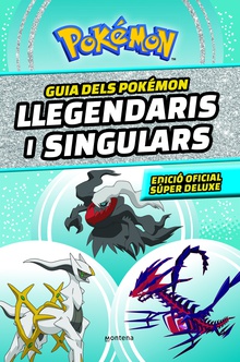 Guia dels Pokémon llegendaris i singulars: Edició oficial súper deluxe (Col·lecció Pokémon) EDICIO SUPER DELUXE