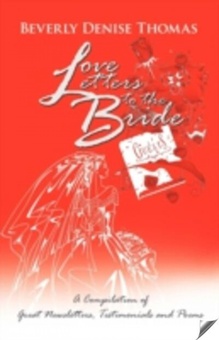 Love Letters to the Bride A Compilation of Great Newsletters, Testimonials and Poems