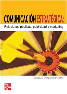 Comunicación estratégica. Relaciones públicas, publicidad y marketing