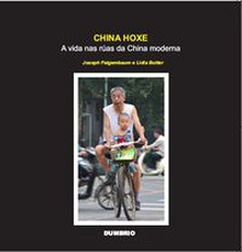 China hoxe: a vida nas ruas da china moderna (version cor)
