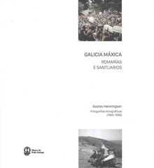 GALICIA MÁXICA. ROMARÍAS E SANTUARIOS (GAL-CAST) Fotografías etnográficas (1965-1968)