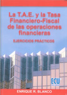 La TAE y la tasa financiero-fiscal de las operaciones financieras