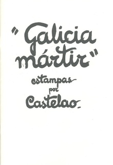 GALICIA MÁRTIR (ÁLBUM) Estampas por Castelao