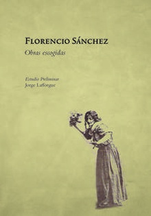 Florencio sanchez. obras escogidas