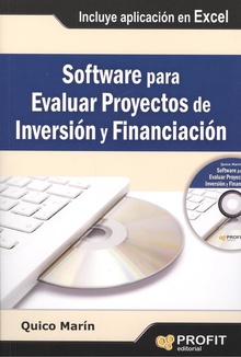 SOFTWARE PARA EVALUAR PROYECTOS DE INVERSIÓN Y FINANCIACIÓN Icluye aplicación en Excel (CD)