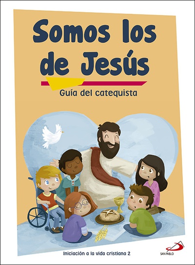 SOMOS LOS DE JESÚS Guía para el catequista
