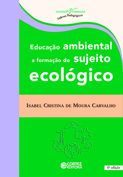 Educação ambiental: a formação do sujeito ecológico