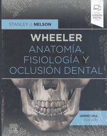 Wheeler. Anatomía, fisiología y oclusión dental (11ª ed.)
