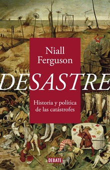 Desastre Historia y política de las catástrofes