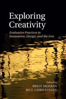 Exploring Creativity Evaluative Practices in Innovation, Design, and the Arts