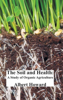 The Soil and Health A Study of Organic Agriculture