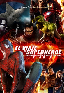 Viaje del superheroe La historia secreta de Marvel en el cine