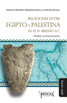 Relaciones entre Egipto y Palestina en el IV milenio a.C. Modelos e interpretaciones
