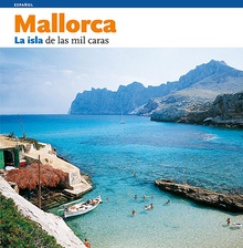 Mallorca La isla de las mil caras