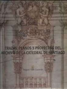 Trazas, planos y proyectos de archivo de la catedral de sant