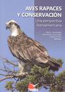Aves rapaces y conservación una perspectiva iberoamericana