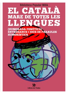 El català mare de totes les llengües (Humorada fonètica) Entrebancs i jocs de paraules humorístics