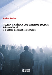 Teoria - crítica dos direitos sociais O Estado Social e o Estado Democrático de Direito