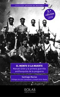 El monte o la muerte Manuel Girón y la primera guerrilla antifranquista de la posguerra