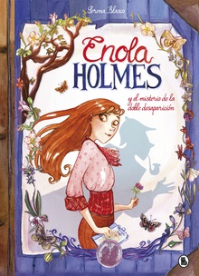 ENOLA HOLMES Y EL MISTERIO DE LA DOBLE DESAPARICIÓN Enola Holmes 1