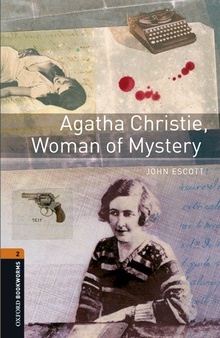 Oxford Bookworms Library 2. Agatha Christie, Woman of Myster