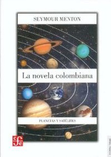 La novela colombiana : Planetas y satélites