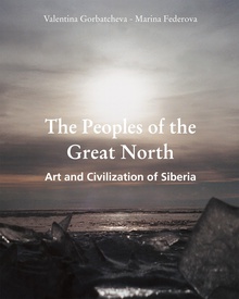 The Peoples of the Great North. Art and Civilisation of Siberia