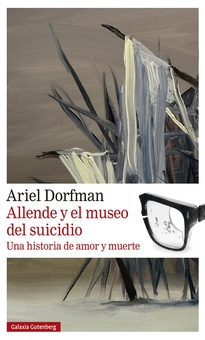 Allende y el museo del suicidio Una historia de amor y muerte